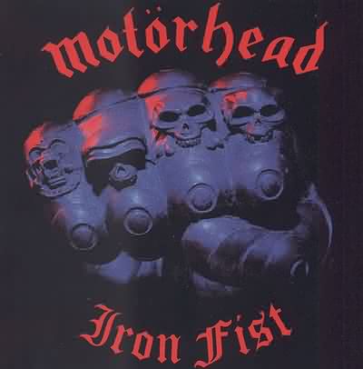 Motörhead: "Iron Fist" – 1982